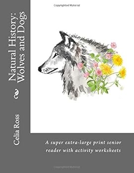 Paperback Natural History: Wolves and Dogs: A super extra-large print senior reader with activity worksheets Book
