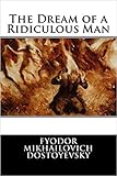  The Dream of a Ridiculous Man (English Edition)