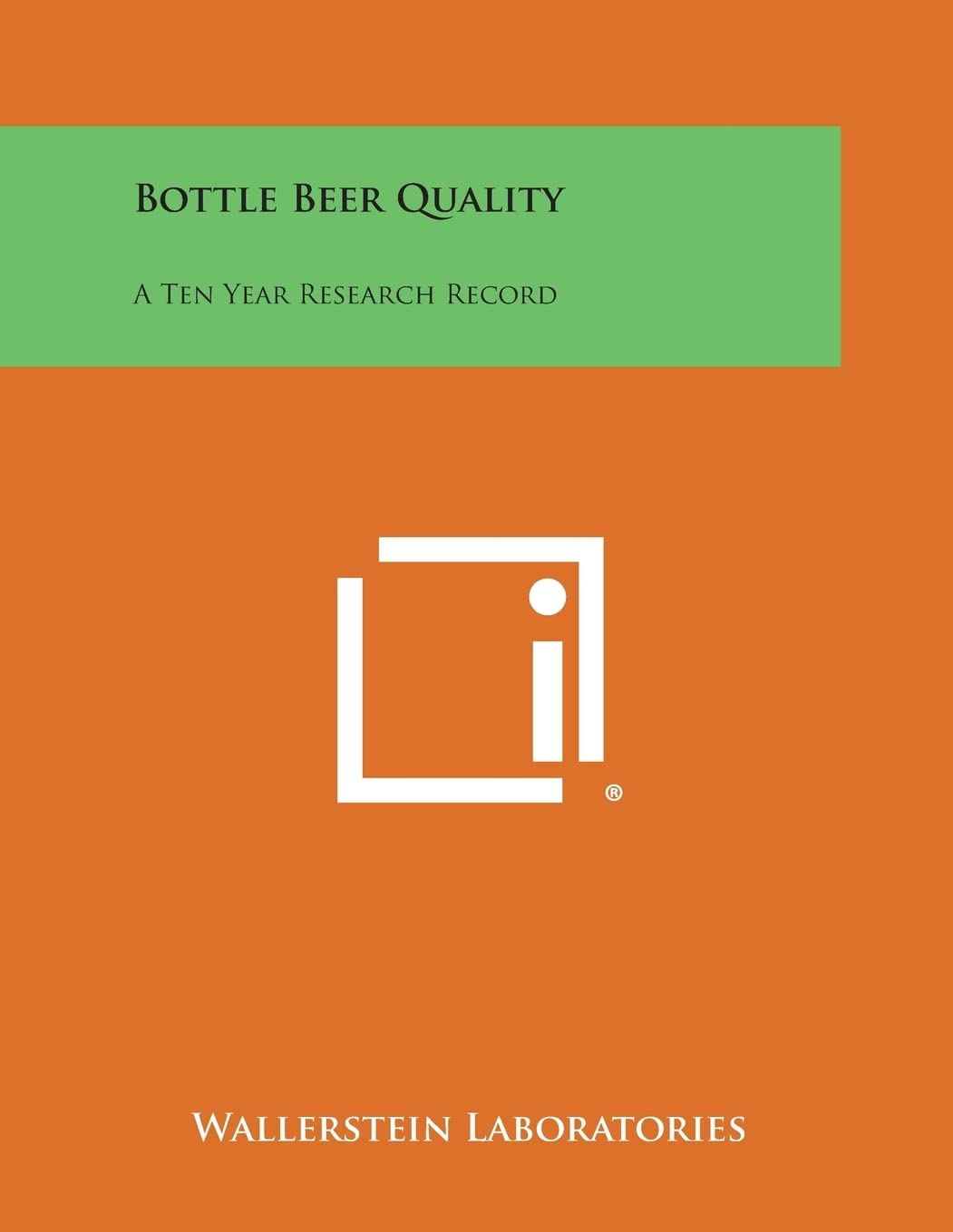 Bottle Beer Quality: A Ten Year Research Record