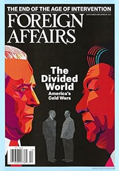 FOREIGN AFFAIRS MAGAZINE - NOVEMBER / DECEMBER 2021 - THE DIVIDED WORLD / AMERICA'S COLD WAR