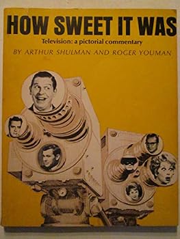 Unknown Binding HOW SWEET IT WAS: TELEVISION: A PICTORIAL COMMENTARY Book