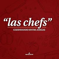 LAS CHEFS - COZINHANDO ENTRE AMIGAS 8569062516 Book Cover