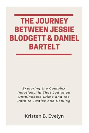 THE JOURNEY BETWEEN JESSIE BLODGETT & DANIEL BARTELT: Exploring the