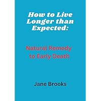 How to Live Longer than Expected