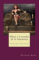 Mitos y Leyendas de La Amazonia: Version Integra B00IWRSIIY Book Cover