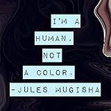  I\'m a Human, Not a Color