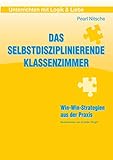 nitsche dorsten  Das selbstdisziplinierende Klassenzimmer: Win-Win-Strategien aus der Praxis