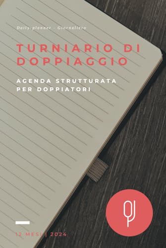 Turniario di doppiaggio (Daily-planner): Agenda strutturata per doppiator