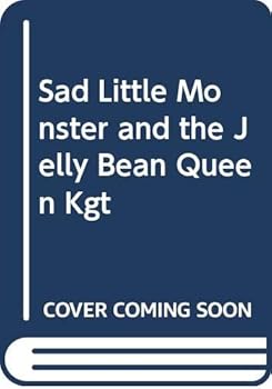Paperback Sad Little Monster and the Jelly Bean Queen Kgt Book
