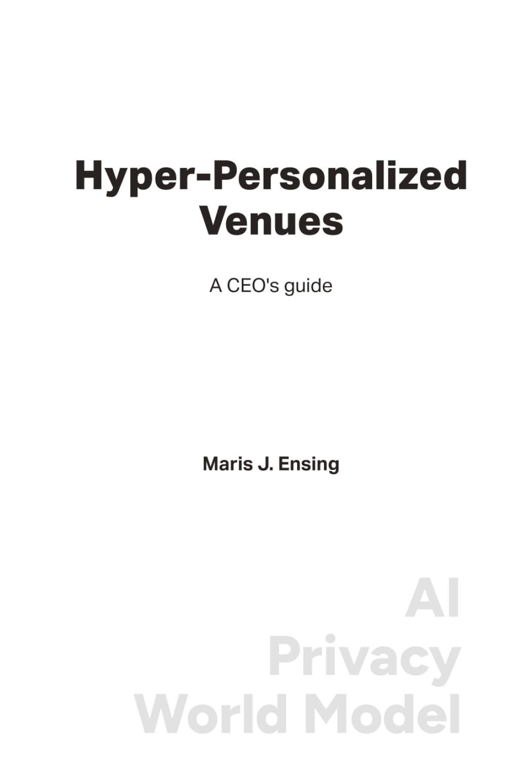Hyper-Personalized Venues: A CEO's Guide to AI, Privacy, and World Models