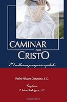 Caminar con Cristo: 20 meditaciones para ejercicios espirituales 1984356976 Book Cover