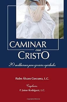 Paperback Caminar con Cristo: 20 meditaciones para ejercicios espirituales (Spanish Edition) [Spanish] Book
