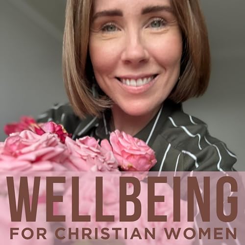 Wellbeing for Christian Women | Disordered Eating, Body Image, Jesus Not Diets Podcast Por Lauren Perry arte de portada