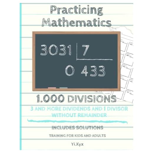 Practicing Mathematics 1.000 Divisions 3 and more Dividends and 1 Divisor without remainder - Includes Solutions - Training for Kids and Adults