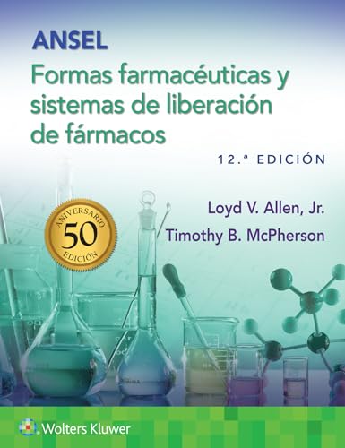 Ansel. Formas farmacéuticas y sistemas de liberación de fármacos
