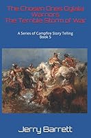 The Chosen Ones Oglala Warriors The Terrible Storm of War: A Series of Campfire Story Telling 1734937742 Book Cover