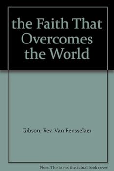 Hardcover the Faith That Overcomes the World [Unknown] Book