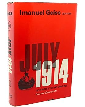 July 1914 The Outbreak of the First World War: Selected Documents