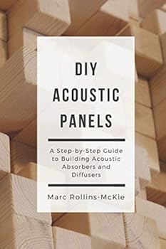 Paperback DIY Acoustic Panels: A Step-by-Step Guide to Building Acoustic Absorbers and Diffusers Book