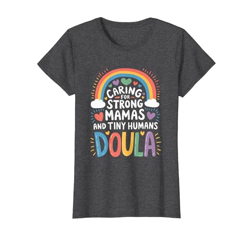 Midwifery, Caring for Strong Mamas and Tiny Humans Doula T-Shirt, Women, Dark Heather Grey, X-Large