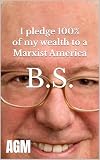 B.S.: Another Greedy Millionaire (Major Wealthy Marxist Book 2) (English Edition)
