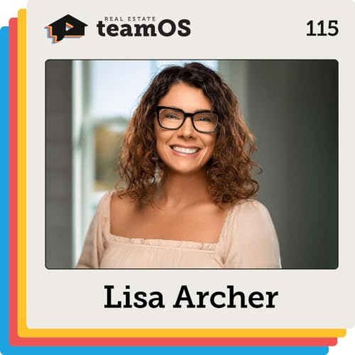 The Open House Strategy That Works Seven Days a Week with Lisa Archer | Ep 115