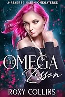 The Omega Lesson: A Reverse Harem Omegaverse (Billionaires in Heat) B0D33SJVJP Book Cover