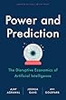 セール中のKindle本6：Power and Prediction: The Disruptive Economics of Artificial Intelligence (English Edition)