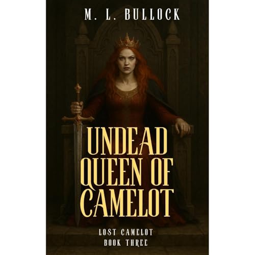 The Undead Queen of Camelot Audiobook By M. L. Bullock cover art