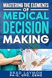 Mastering the Elements of Medical Decision Making