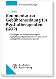 Kommentar zur Gebührenordnung für Psychotherapeuten (GOP): Grundlagen der Privatabrechnung für Psychologische Psychotherapeuten und Kinder- und Jugendlichenpsychotherapeuten