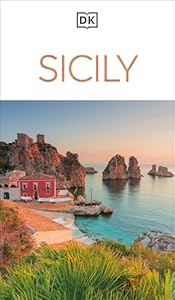 DK Sicily: Must-See Sights. Culture & History. Detailed Maps & Tours. Covers Palermo, Taormina, Mount Etna, & more (Travel Guide)
