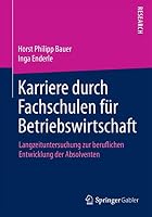 Karriere Durch Fachschulen Fur Betriebswirtschaft: Langzeituntersuchung Zur Beruflichen Entwicklung Der Absolventen 3658093668 Book Cover