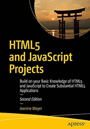 Amazon.com: HTML5 and JavaScript Projects: Build on your Basic ...