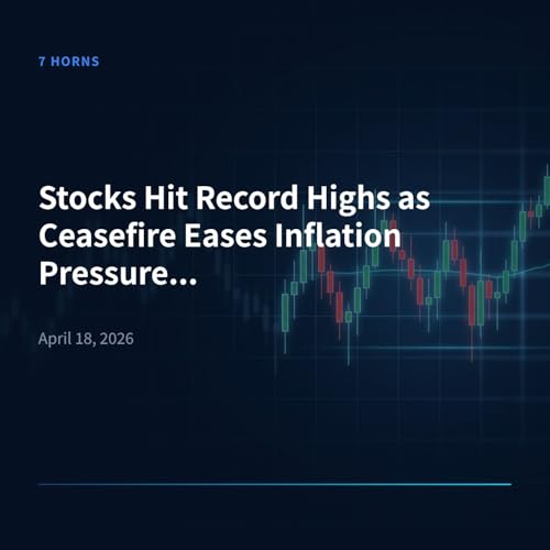 Stocks Hit Record Highs as Ceasefire Eases Inflation Pressure &mdash; Oil Drops 9% Podcast Por  arte de portada