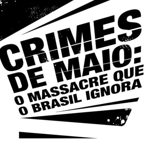 Crimes de Maio: o massacre que o Brasil ignora copertina