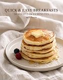  Quick & Easy Breakfast Recipes: 50 Simple Ideas You Can Make in 15 Minutes (English Edition)