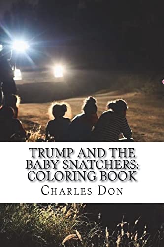 Trump and the Baby Snatchers: Coloring Book