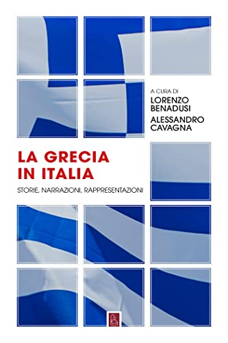 La Grecia in Italia: Storie, narrazioni, rappresentazioni (Pixel) (Italian Edition)