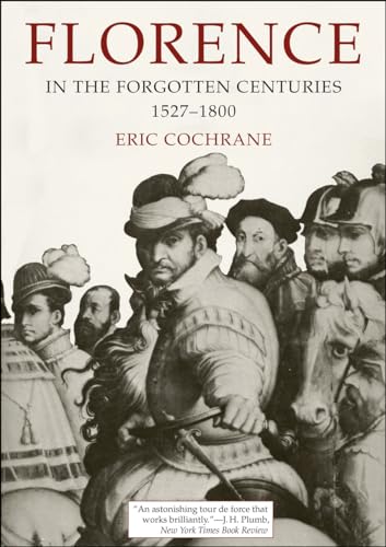 Florence in the Forgotten Centuries: 1527-1800
