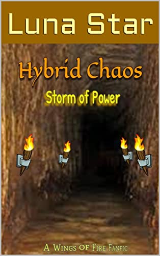 Hybrid Chaos: Storm of Power: A Wings of Fire Fanfiction (English Edition)