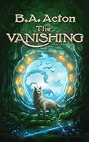 The Vanishing: Book 1 Of The Gamekeeper Saga (Battle Books) (Volume 1) 0999399306 Book Cover