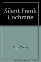 Silent Frank Cochrane: The North's first great politician 0770508898 Book Cover