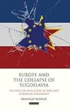 Europe and the Collapse of Yugoslavia (Library of International Relations)