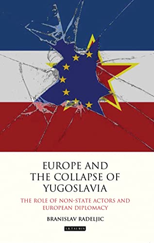 Europe and the Collapse of Yugoslavia (Library of International Relations)