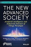 The New Advanced Society: Artificial Intelligence and Industrial Internet of Things Paradigm (Wiley-Scrivener)