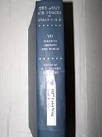 The Army Air Forces in World War Ii: Volume 7: Services Around the World B000G816NQ Book Cover