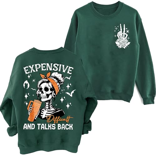 Expensive And Talks Back Sweatshirt, Expensive Difficult And Talks Back Sweatshirt, For Women Men 5