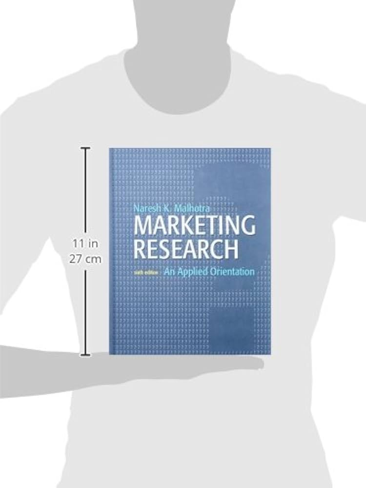 Marketing Research: An Applied Orientation: Naresh K