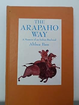 The Arapaho Way A Memoir of an Indian Boyhood w/ introduction by Frank Waters and 22 color illustrations by Carl Sweezy
